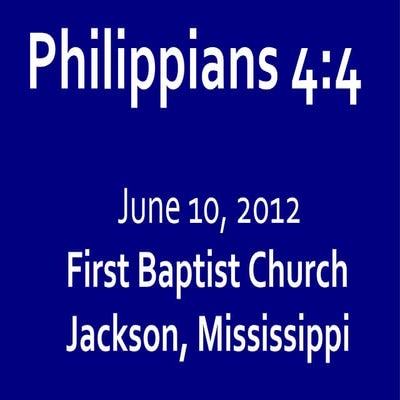 06 June 10, 2012 Philippians, Chapter 4, Verse 4