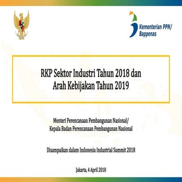 06 Menteri PPN Bappenas - RKP Sektor Industri Tahun 2018 dan Arah Kebijakan T...