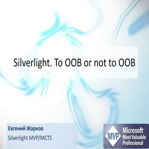 06 net saturday eugene zharkov ''silverlight. to oob or not to oob''