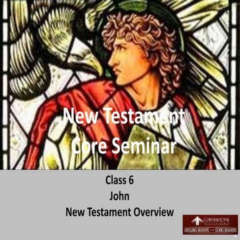 Session 06 New Testment Overview - Gospel of John