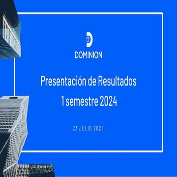 DOMINION Presentación de Resultados 1s 2024