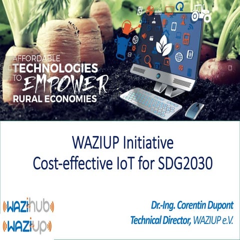 FIWARE Global Summit - WAZIUP InitiativeCost-effective IoT for SDG2030 