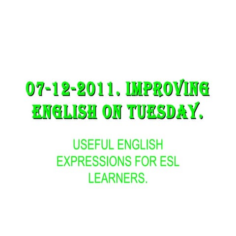 07 12-2011 improving english (esl learners).