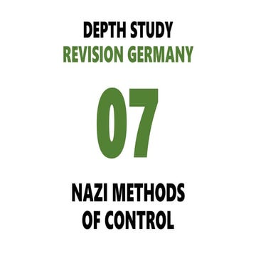 IGCSE REVISION - GERMANY: NAZI METHODS OF CONTROL