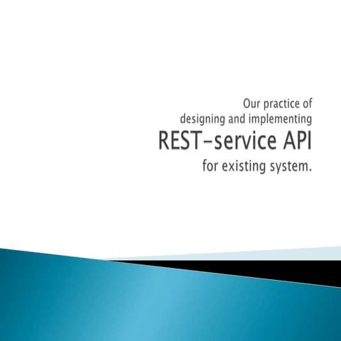 Our practice of designing and implementing REST-service API for existing system