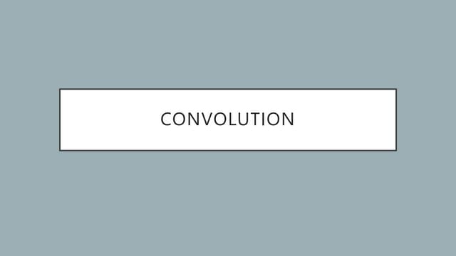 07-Convolution.pptx signal spectra and signal processing