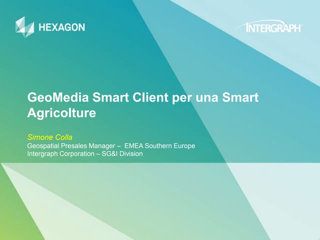 GWT 2014: Smart City Conference - 08 GeoMedia Smart Client per una Smart Agri...