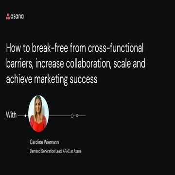 Asana's Caroline Weimann presents 'How to Increase Collaboration and Break Th...