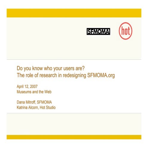 Do You Know Who Your Users Are? The Role of Research in Redesigning sfmoma.org