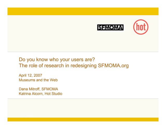 Do You Know Who Your Users Are? The Role of Research in Redesigning sfmoma.org