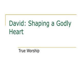 070527    David   True Worship   Ps...