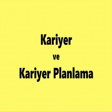 Kariyer ve Kariyer Planlama Nedir Sunumu