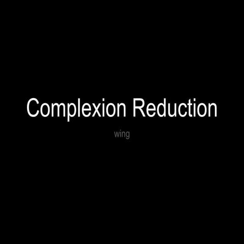 Complexion Reduction
