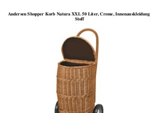 ORIGINAL PRODUCT Andersen Shopper Korb Natura XXL 50 Liter  Creme  Innenauskleidung Stoff 