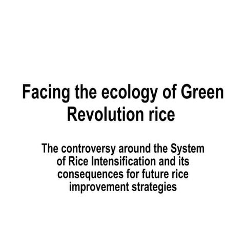 0735 Facing the Ecology of Green Revolution Rice: The Controversy Around the ...