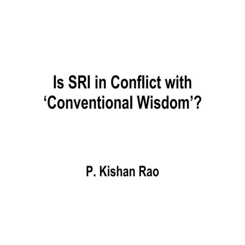 0738 Is the System of Rice Intensification in Conflict with 'Conventional Wis...