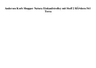 BIG DISCOUNT Andersen Korb Shopper Natura Einkaufstrolley mit Stoff 2 RÃ¤dern 56 l Terra 