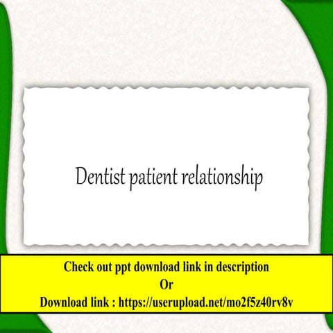 Dentist patient relationship and quality care