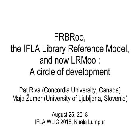 FRBRoo, the IFLA Library Reference Model and now LRMoo