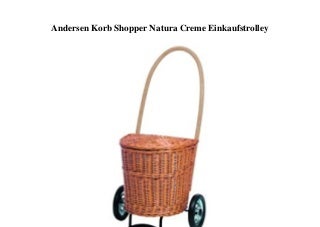 BEST SELLER Andersen Korb Shopper Natura Creme Einkaufstrolley 