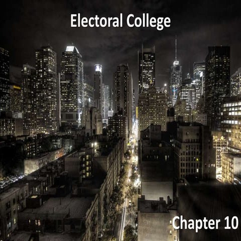 Chapter 10 - Electoral College