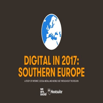 Digital in 2017: Southern Europe