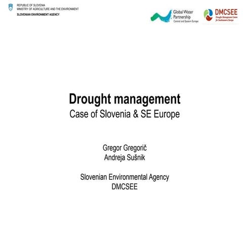 Joint GWP CEE/DMCSEE training: Drought management by Gregor Gregorič and Andr...