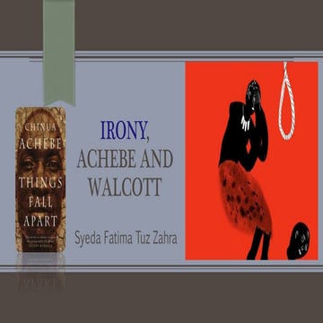 Irony Achebe and Walcott    