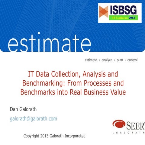 Galorath -  IT Data Collection, Analysis and Benchmarking: From Processes and...
