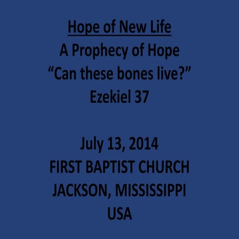07 July 13, 2014, Ezekiel 37, Hope - Can These Bones Live