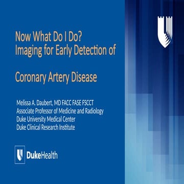Now What Do I Do? Imaging for Early Detection of Coronary Artery Disease