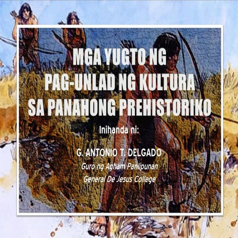 Mga Yugto ng Pag-unlad ng Kultura ng Tao sa Panahong Prehistoriko
