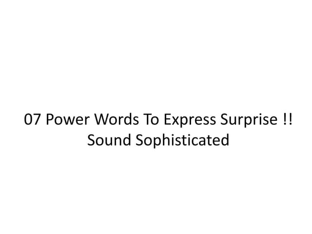 Learn 07 Power Words To Express Surprise !! Sound Sophisticated