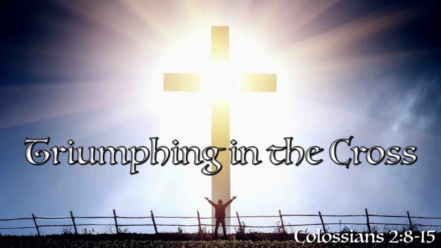 Triumphing in the Cross