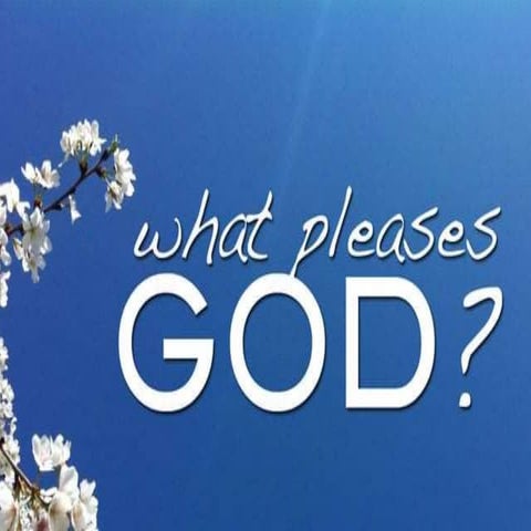 what pleases god