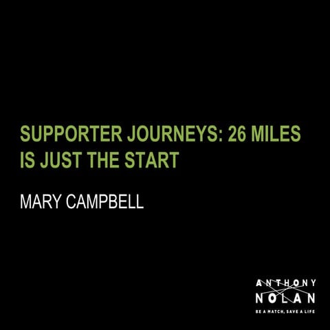 Supporter journeys - 26 miles is just the start. CRM for charity communicator...