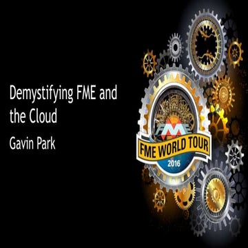 Demystifying FME and the Cloud