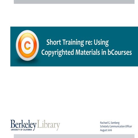 08.18.16 Short Training re: Using Copyrighted Materials in bCourses