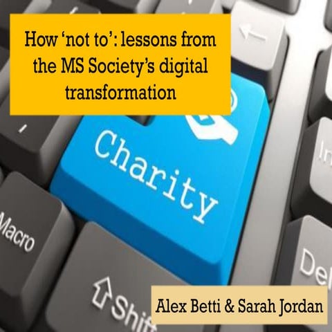 The 'not to' of digital transformation: The MS Society case study | Digital c...