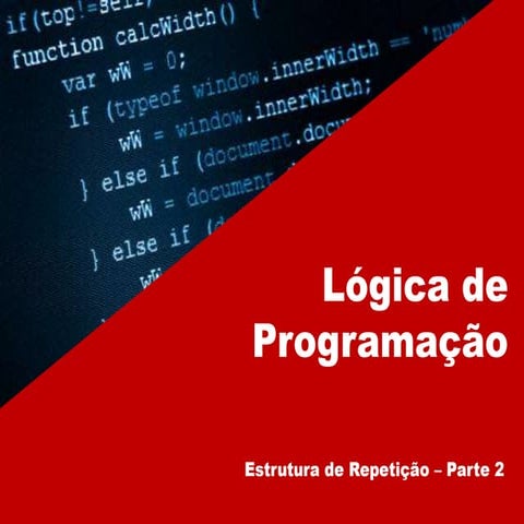 08   algoritmo - eSTRUTURA DE REPETIÇÃO PARTE 2