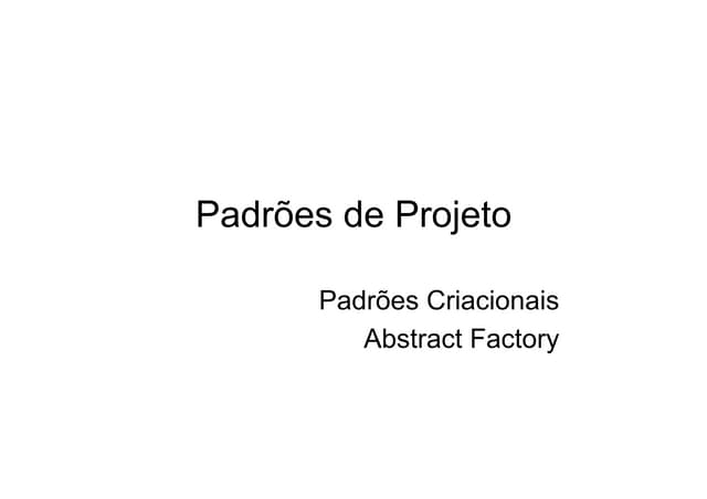 Padrões-08 - Padrões Criacionais - ...