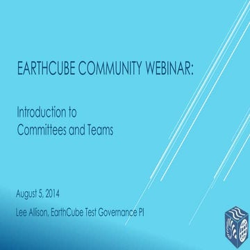 EarthCube Community Webinar: Introduction to Committees and Teams