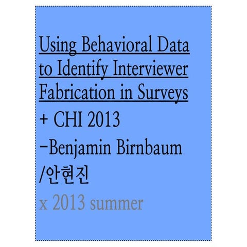 Using Behavioral Data to Identify Interviewer Fabrication in Surveys + CHI 20...