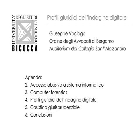 Giuseppe Vaciago Profili giuridici dell'indagine digitale 08 09 18 Ordine Ber...