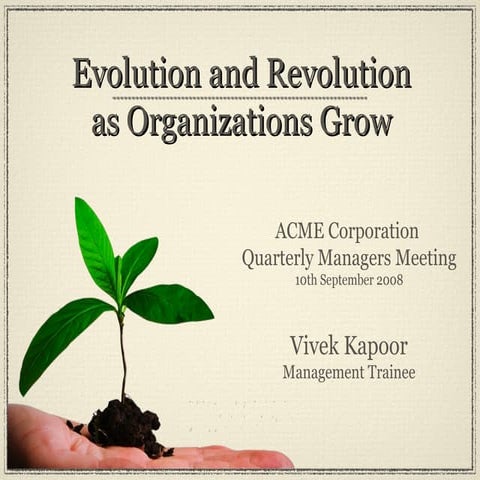 Evolution and Revolution as Organizations Grow