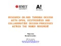 Research On And Through Design With Open, Distributed And Collaborative Design Processes Within The Maker Movement @ RMIT University
