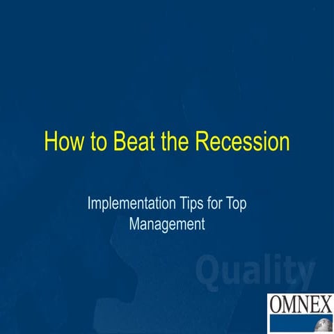 How To Beat The Recession: BOS, Operations Excellence and a Problem Solving C...