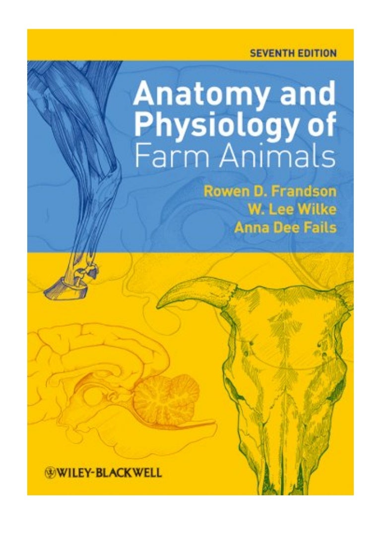 (2009) Anatomy and Physiology of Farm Animals (PDF) by Rowen D. Fran…