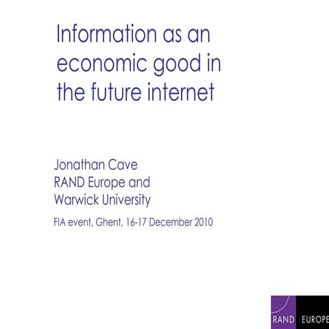 J. Cave - Information as an economic good in the future internet