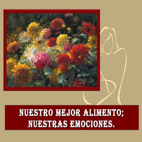 Nuestro mejor alimento; nuestras emociones.